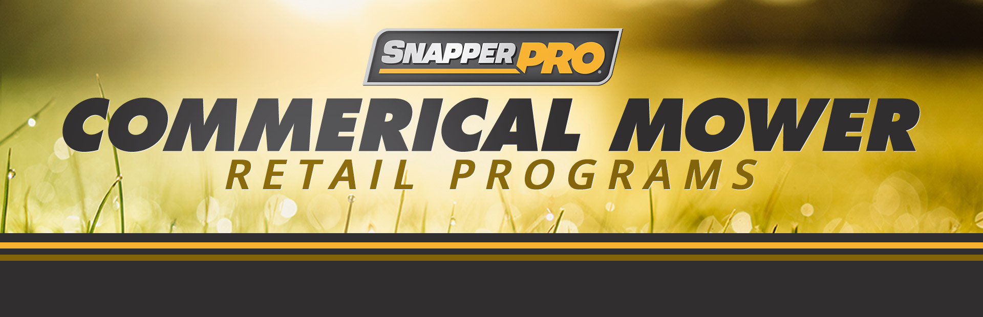 Snapper Pro: COMMERCIAL MOWER RETAIL PROGRAMS